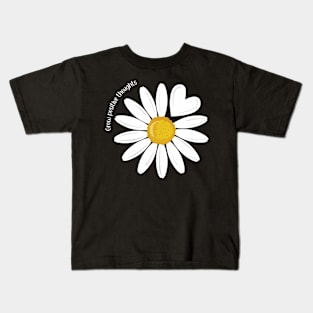 Daisy Slogan Grow positive Thoughts Love Heart Daisy Flower Kids T-Shirt